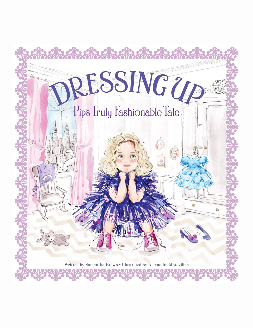 Dressing Up by Samantha Brown-Pip's Truly Fashionable Tale